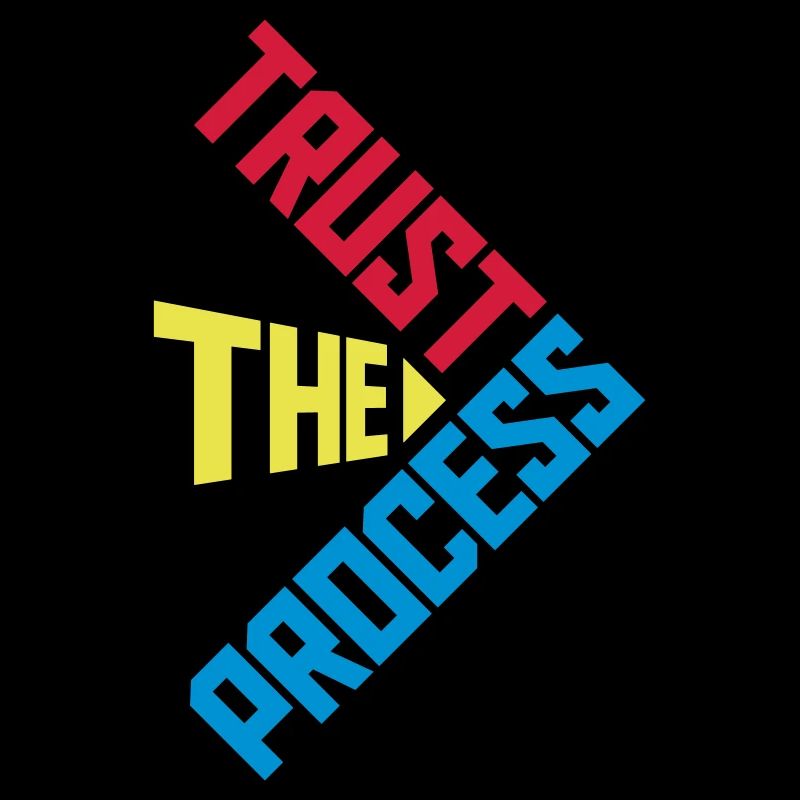 trust the process Zitat