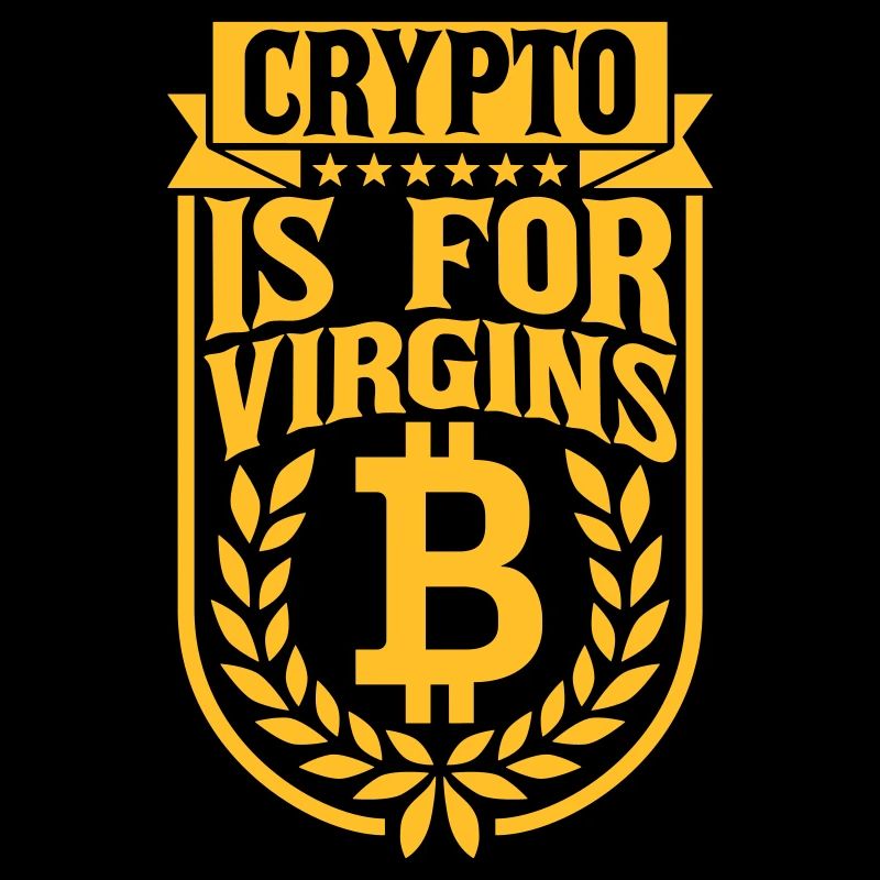 crypto is for virgins