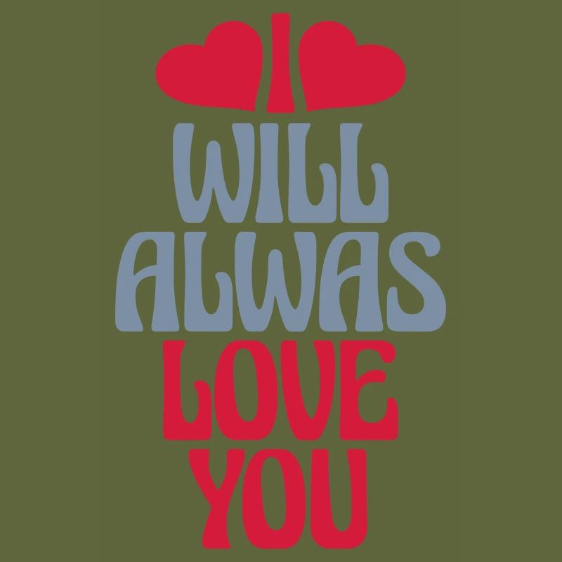 I will always love