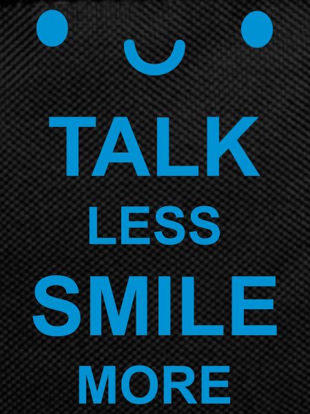 talk less smile more