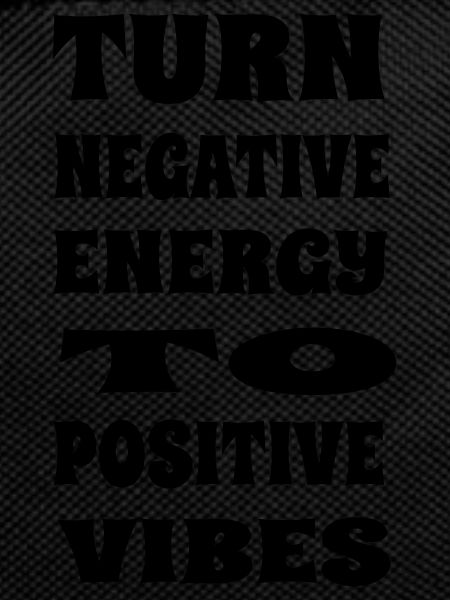 Turn NegativeTo Positive Vibes