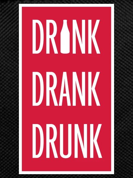 drink drank drunk quote