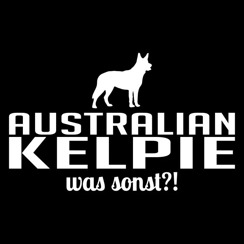 AUSTRALIAN KELPIE was sonst Hundespruch Wilsigns