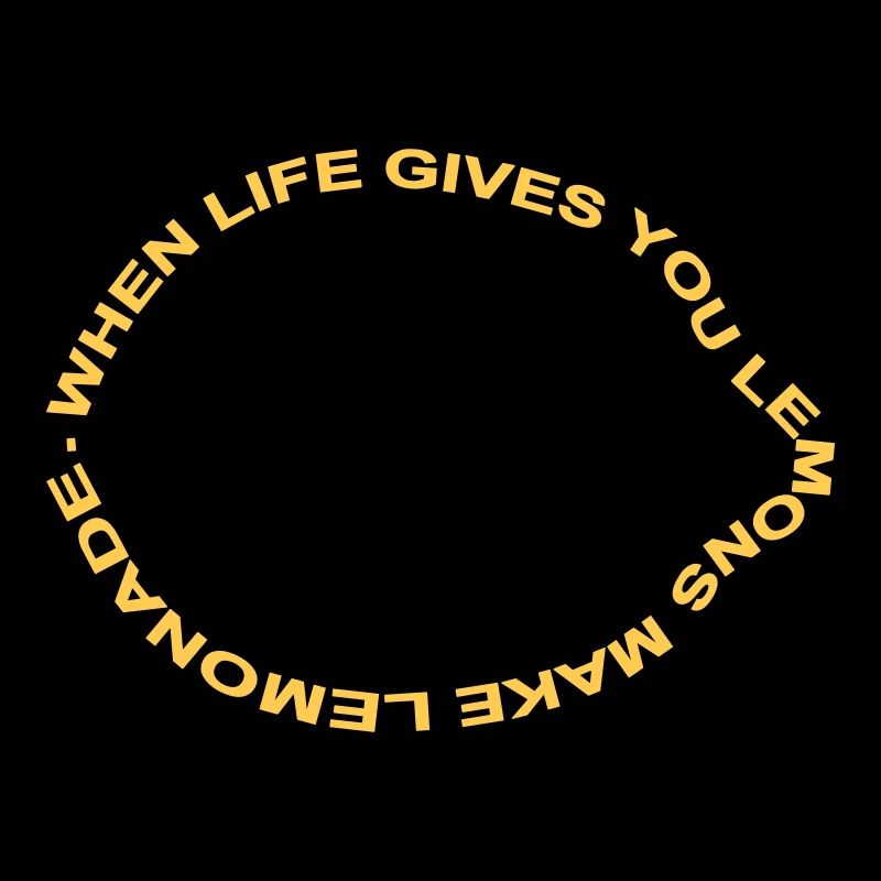when life gives you lemons make lemonade