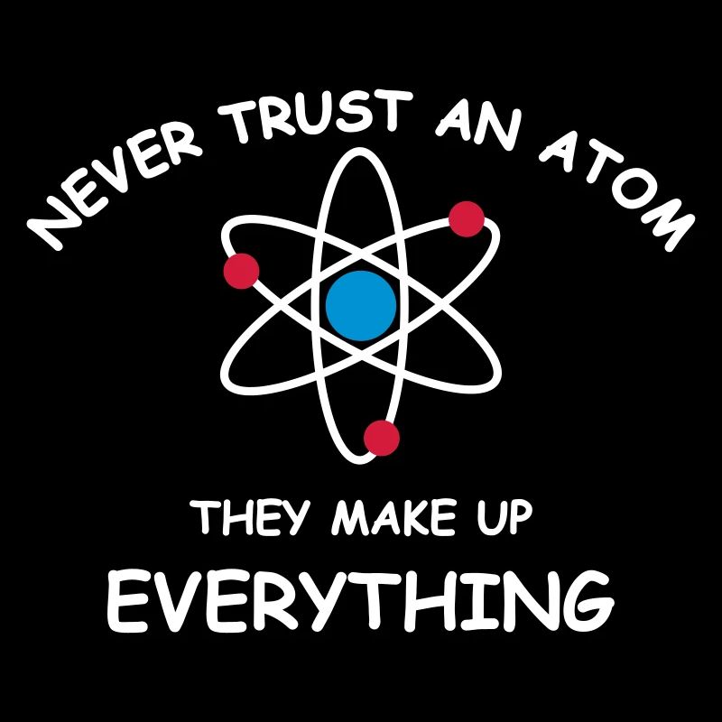 Never trust an atom