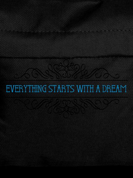 Everything starts with a dream