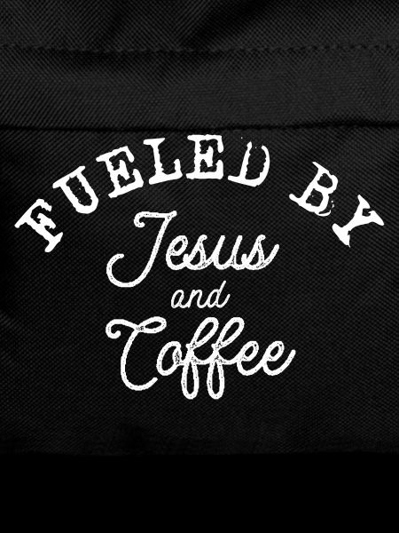 Fueled by Jesus and Coffee