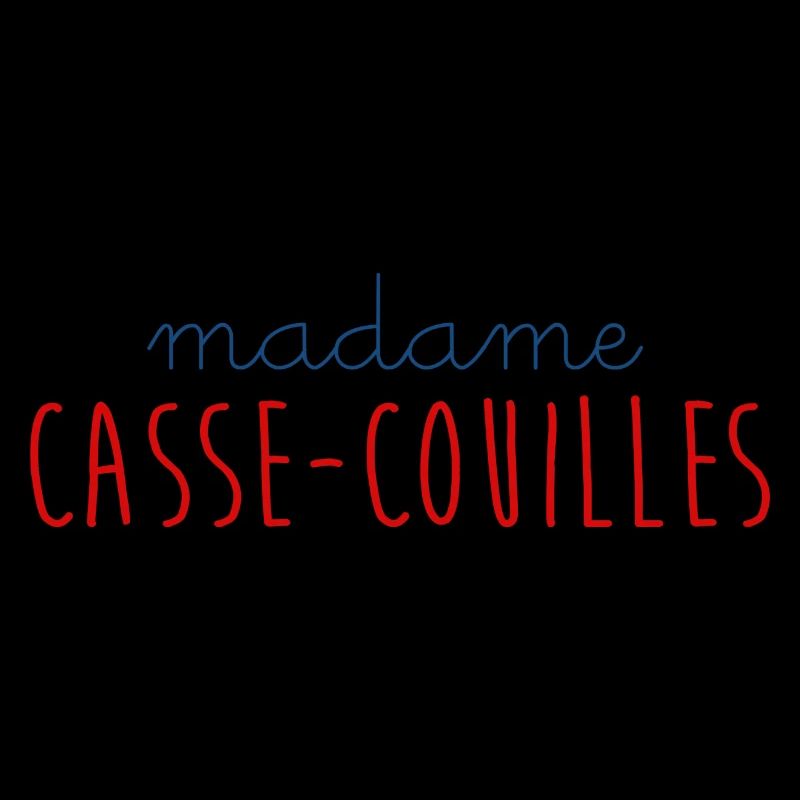 MADAME CASSE COUILLES