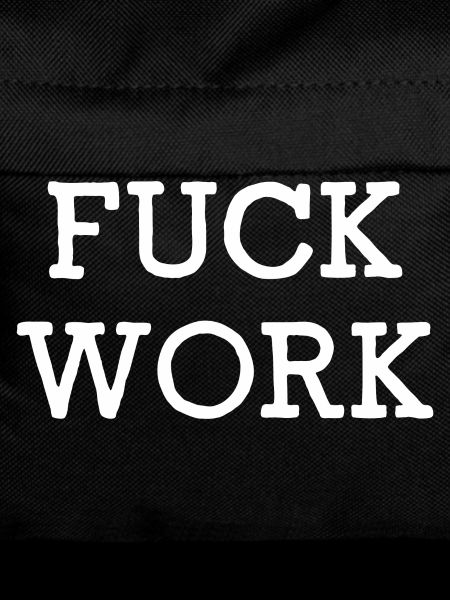 Fuck Work