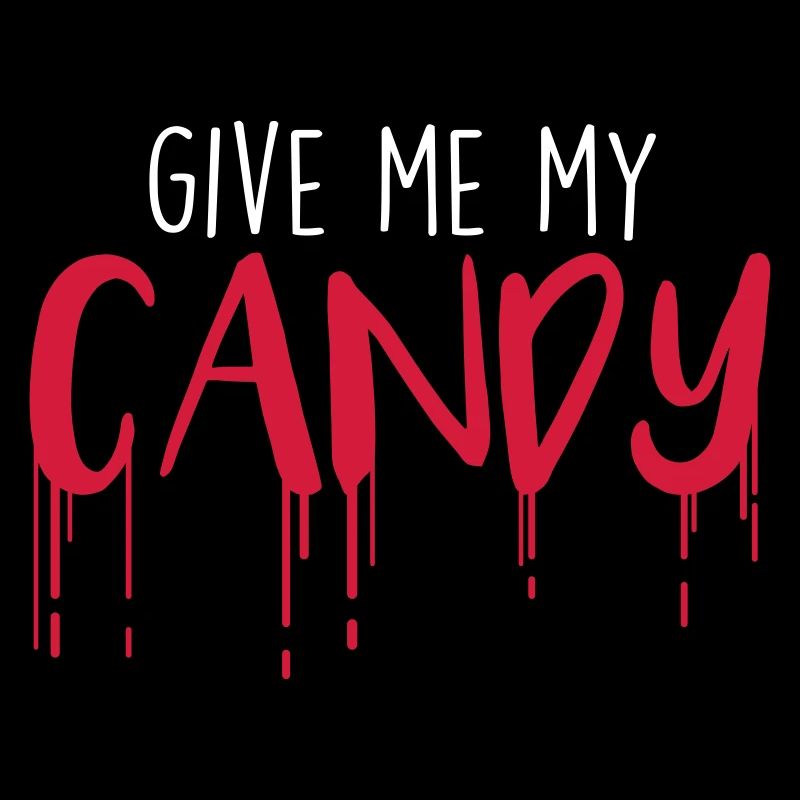 Give me my candy