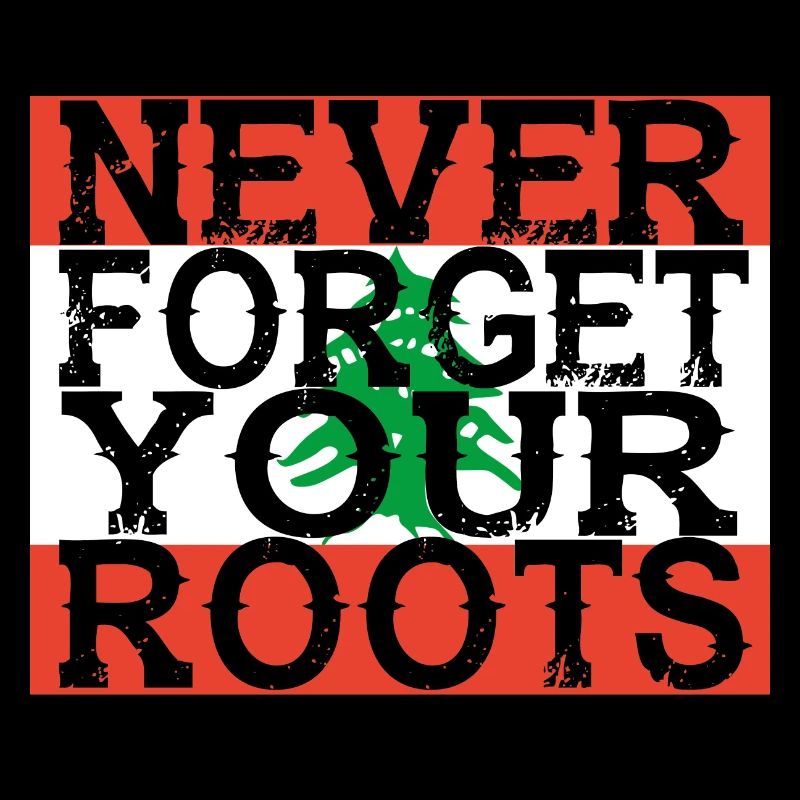 never forget roots home Libanon