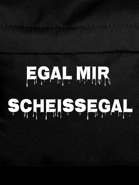egal mir scheissegal