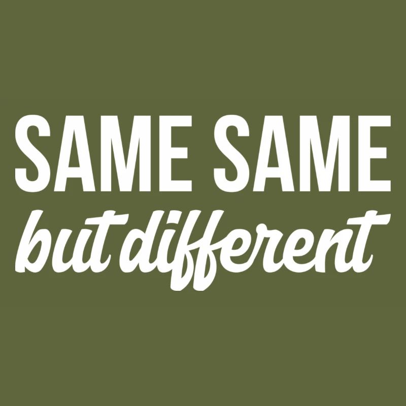 SAME SAME But different T-Shirt