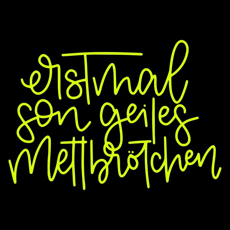 Erstmal son geiles Mettbrötchen