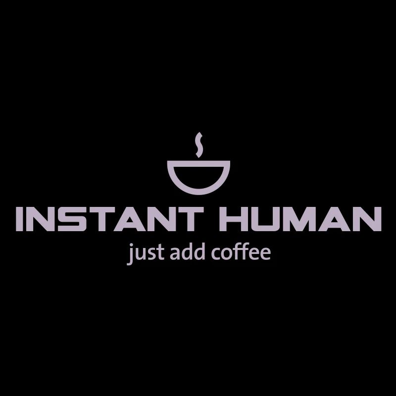 Instant human - just add coffee
