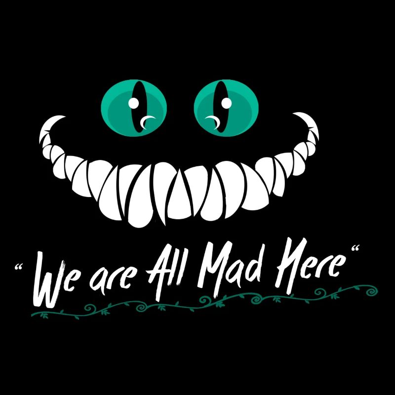 We Are All Mad Here