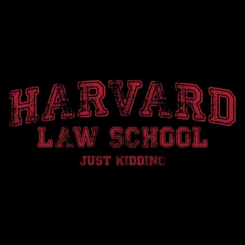 Harvard Law School ... Just Kidding