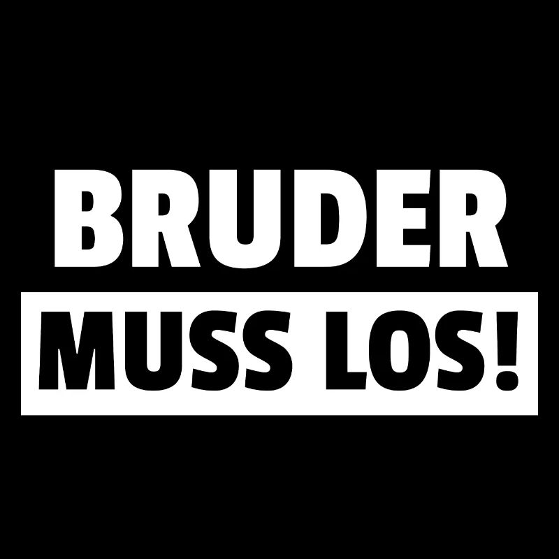 Bruder muss los