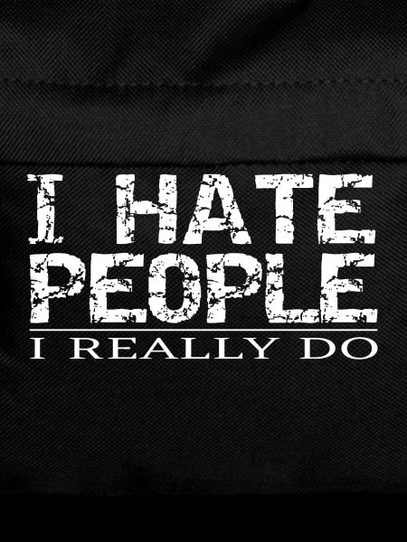I hate people