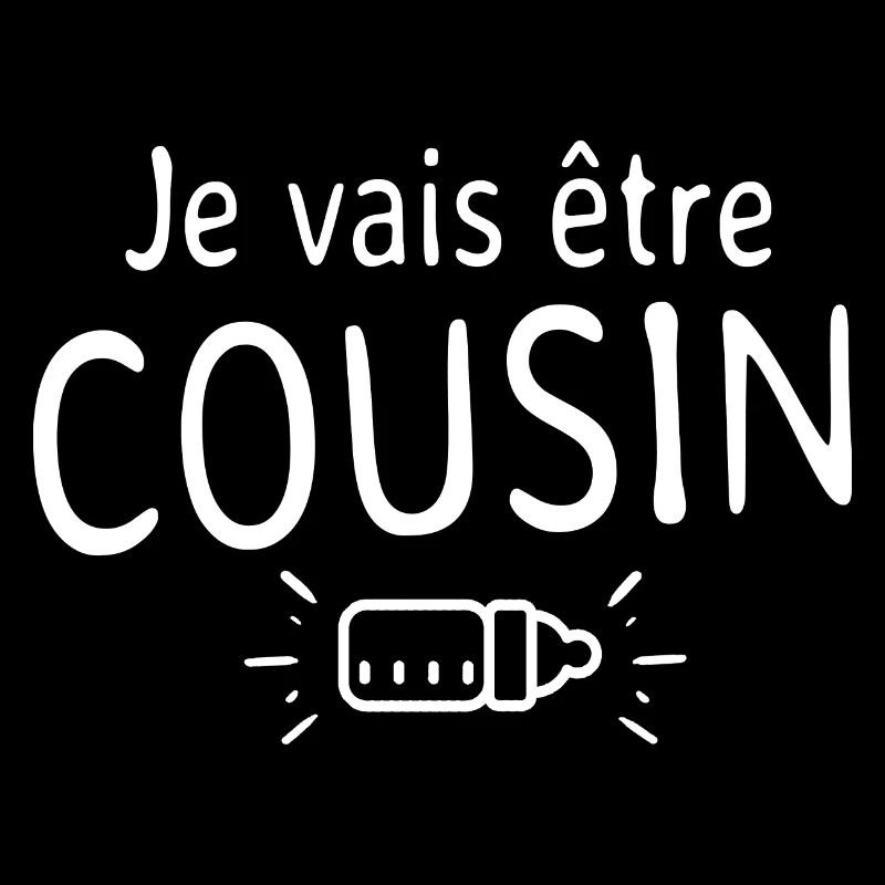 Je vais être Cousin