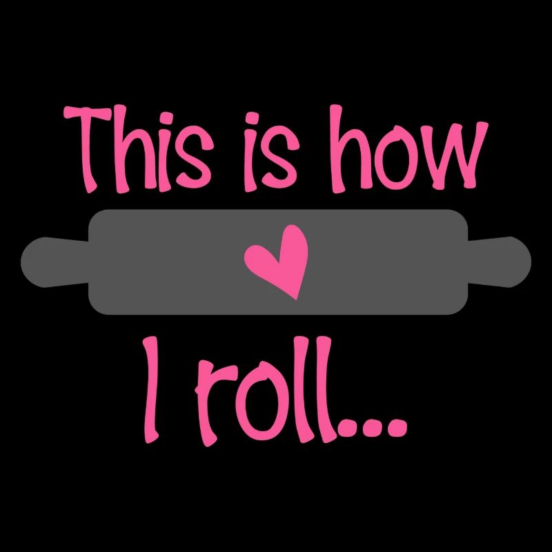 Pastry chef Pastry chef This Is How I Roll