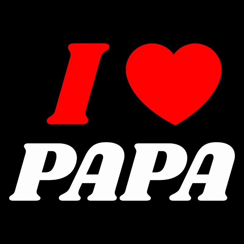 Ich liebe Papa - ich liebe Papa