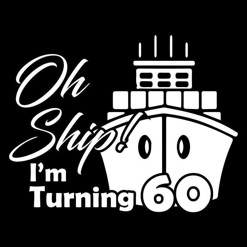 Oh Ship I m Turning 60