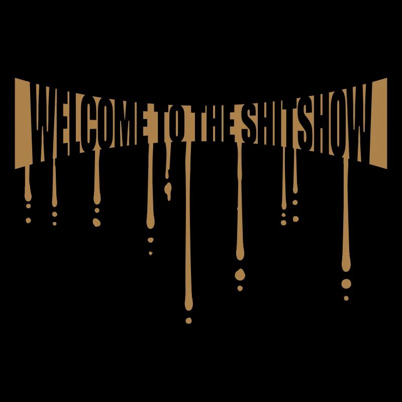 Drops Shitshow Welcome