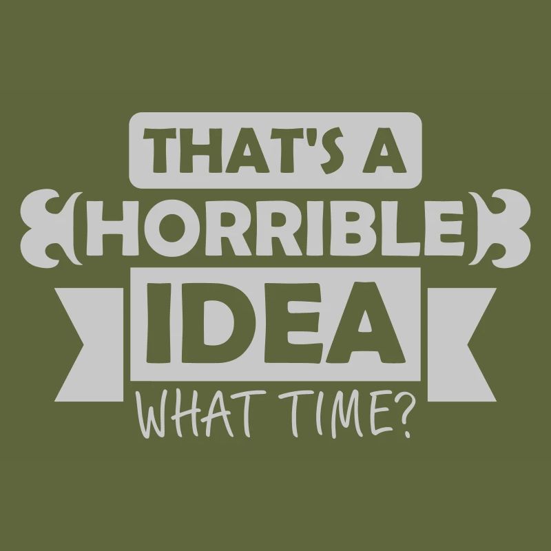 Thats a horrible Idea