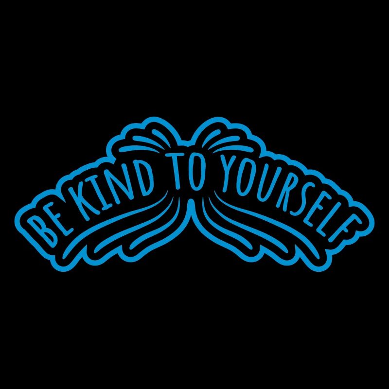 be kind to yourself