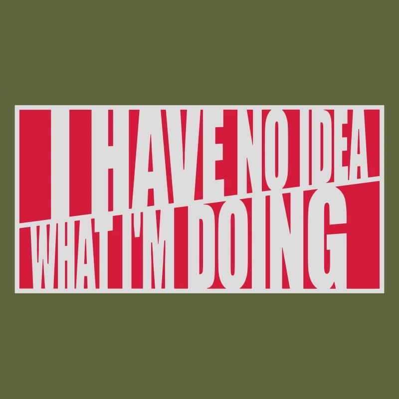 I Have No Idea
