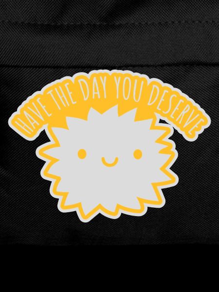 the day you deserve