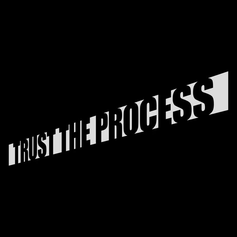 trust the process Zitat