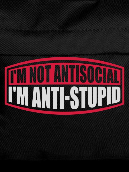 not antisocial anti stupid