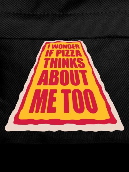 pizza thinks about me