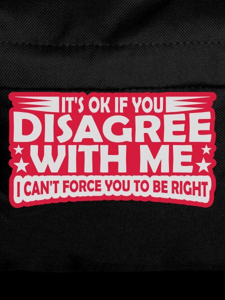 you disagree with me