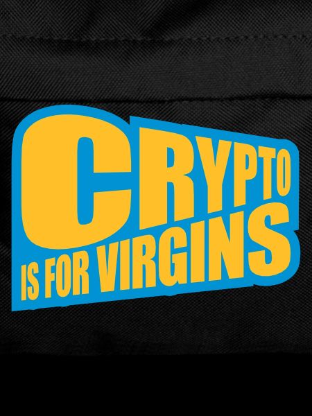 crypto is for virgins