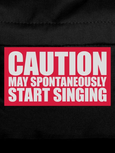 may spontaneously start singing