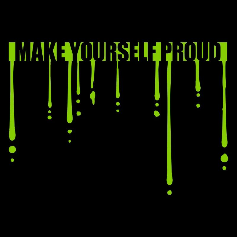 make yourself proud Zitat