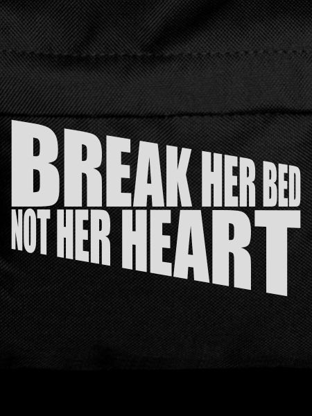 break her bed quote