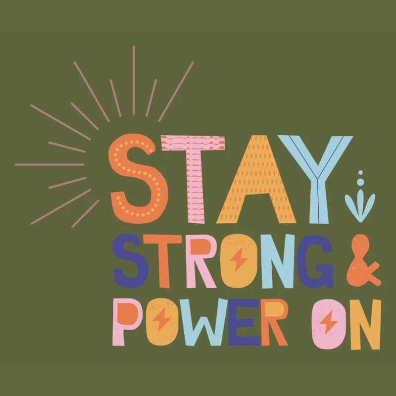 Stay Strong And Power On