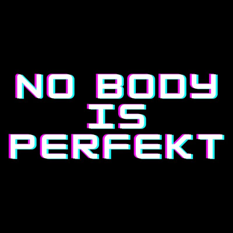 No Budy is Perfekt