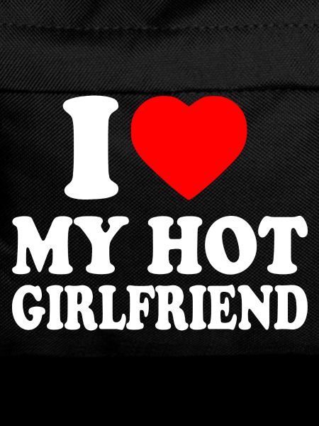 i love my hot girlfriend