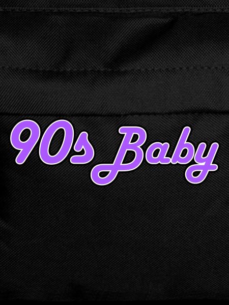 90's baby