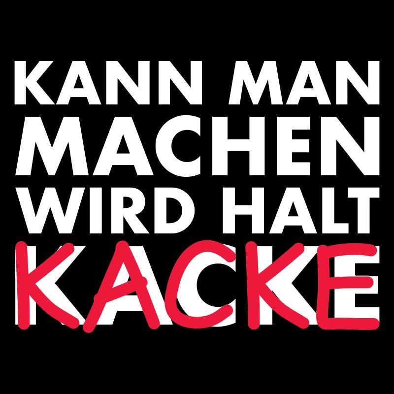 kann man machen, wird halt kacke