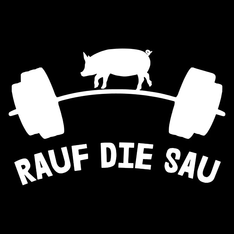 Rauf die sau