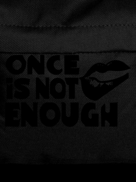 once is not enough