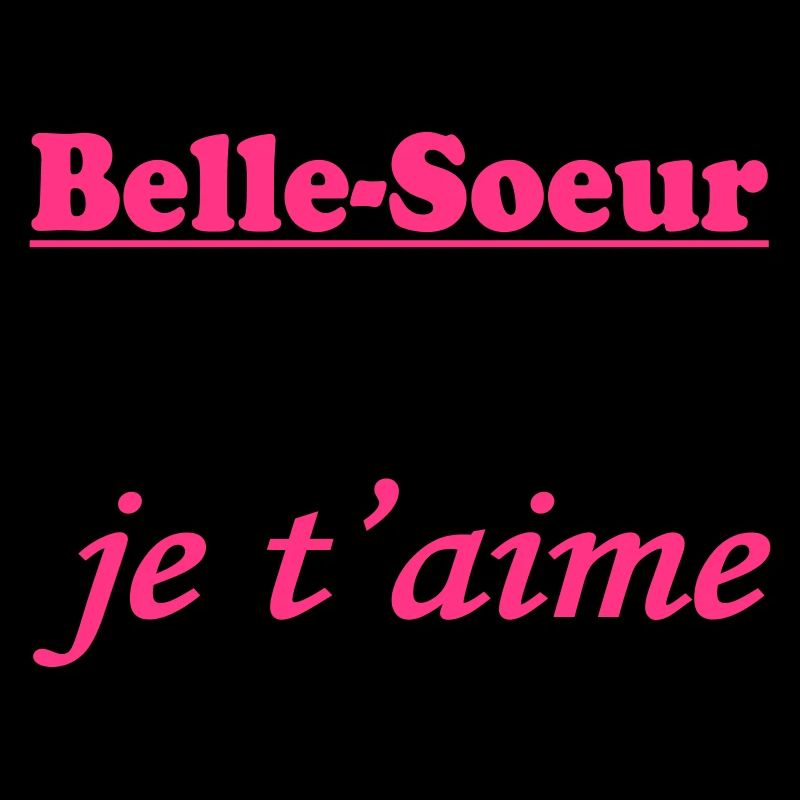 Belle Soeur tout simplement je t'aime
