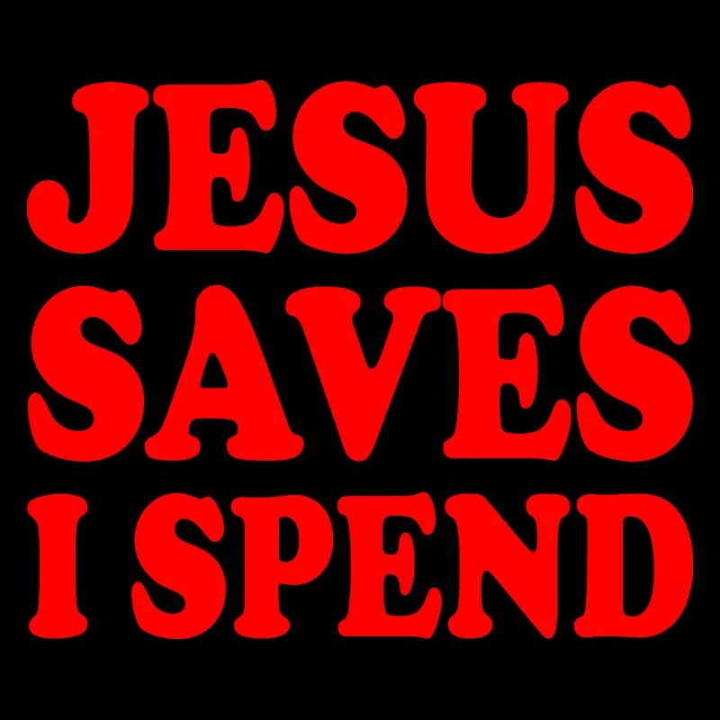 jesus saves i spend