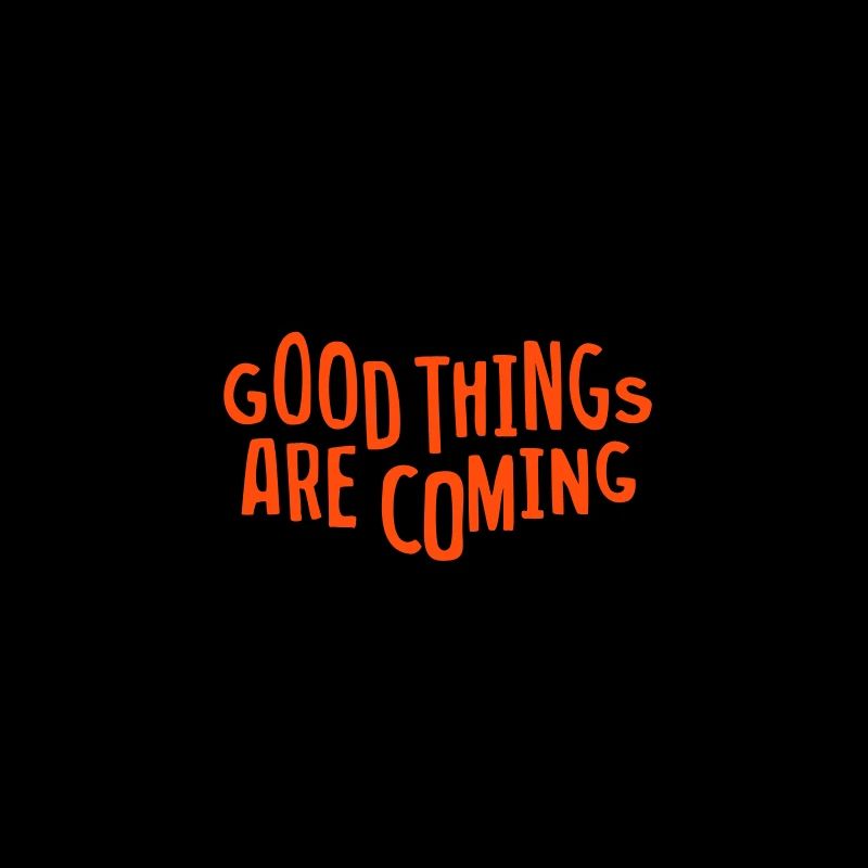 Good Things Are Coming - two-tone